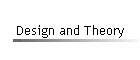 Design and Theory