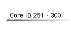 Core ID 251 - 300